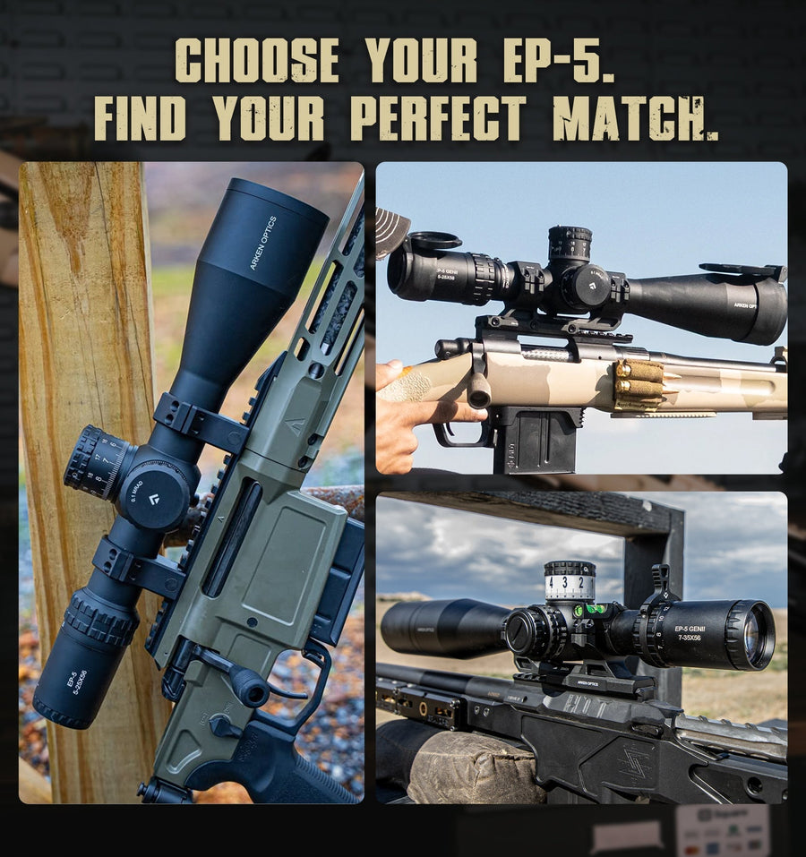 Arken EP-5 GENII 7-35x56 FFP vs GENII 5-25x56 FFP vs EP-5 5-25x56 FFP: How to Choose the Right Scope in the EP-5 Series